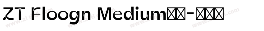 ZT Floogn Medium字体字体转换